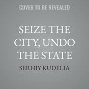 Seize the City, Undo the State by  Serhiy Kudelia audiobook