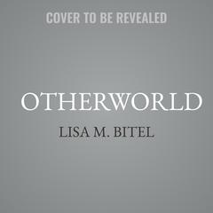 Otherworld by Lisa M. Bitel audiobook