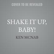Shake It Up, Baby! by  Ken McNab audiobook