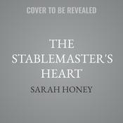The Stablemaster's Heart by  Sarah Honey audiobook