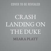 Crash Landing on the Duke by  Meara Platt audiobook