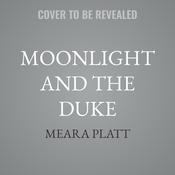 Moonlight and the Duke by  Meara Platt audiobook