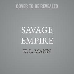 Savage Empire by K. L. Mann audiobook