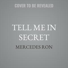 Tell Me in Secret by Mercedes Ron audiobook