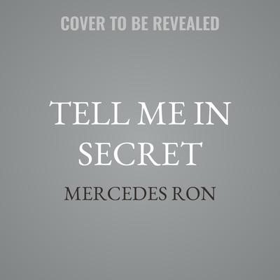 Tell Me in Secret by Mercedes Ron audiobook