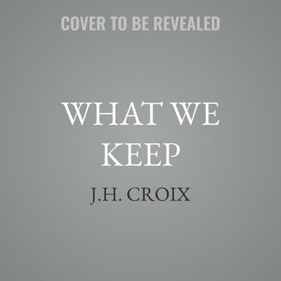 What We Keep by J.H. Croix audiobook