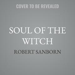 Soul of the Witch by Robert Sanborn audiobook