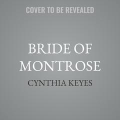 Bride of Montrose by Cynthia Keyes audiobook