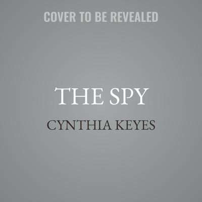 The Spy by Cynthia Keyes audiobook
