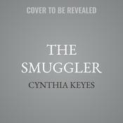 The Smuggler by  Cynthia Keyes audiobook