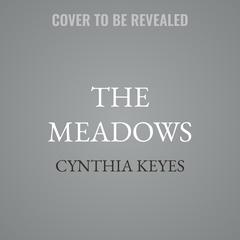 The Meadows by Cynthia Keyes audiobook