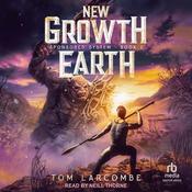 New Growth Earth by  Tom Larcombe audiobook