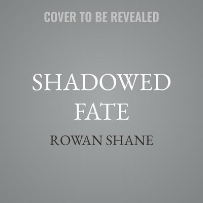 Shadowed Fate by Rowan Shane audiobook