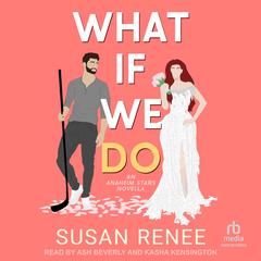 What If We Do by Susan Renee audiobook