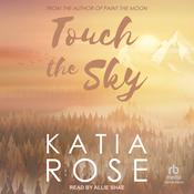 Touch the Sky by  Katia Rose audiobook