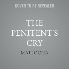 The Penitent's Cry by Mati Ocha audiobook