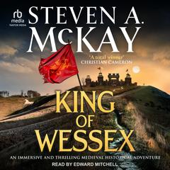 King of Wessex by Steven A. McKay audiobook