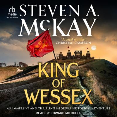 King of Wessex by Steven A. McKay audiobook