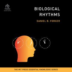 Biological Rhythms by Daniel B. Forger audiobook