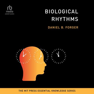 Biological Rhythms by Daniel B. Forger audiobook