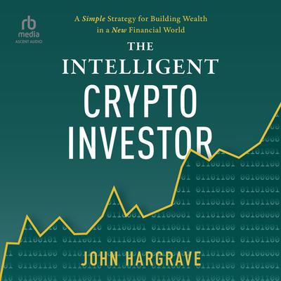 The Intelligent Crypto Investor by John Hargrave audiobook