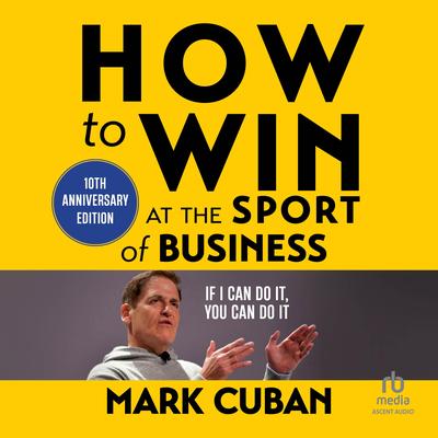 How to Win at the Sport of Business by Mark Cuban audiobook