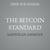 The Bitcoin Standard by  Saifedean Ammous audiobook
