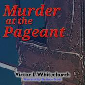 Murder at the Pageant by  Victor L. Whitechurch audiobook