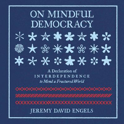 On Mindful Democracy by Jeremy David Engels audiobook