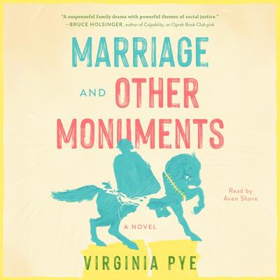 Marriage and Other Monuments by Virginia Pye audiobook