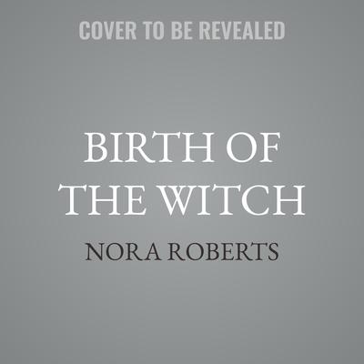 Birth of the Witch by Nora Roberts audiobook