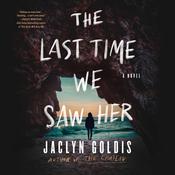 The Last Time We Saw Her by  Jaclyn Goldis audiobook
