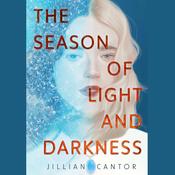 The Season of Light and Darkness by  Jillian Cantor audiobook