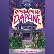 Remember Me, Daphne by  Celia Krampien audiobook