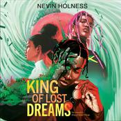 King of Lost Dreams by  Nevin Holness audiobook