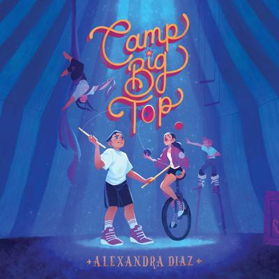 Camp Big Top by Alexandra Diaz audiobook