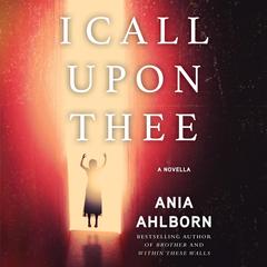 I Call Upon Thee by Ania Ahlborn audiobook