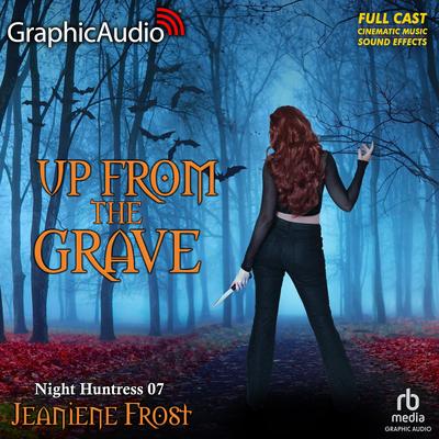 Up from the Grave [Dramatized Adaptation] by Jeaniene Frost audiobook