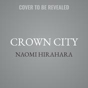 Crown City by  Naomi Hirahara audiobook