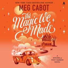 The Magic We Made by Meg Cabot audiobook