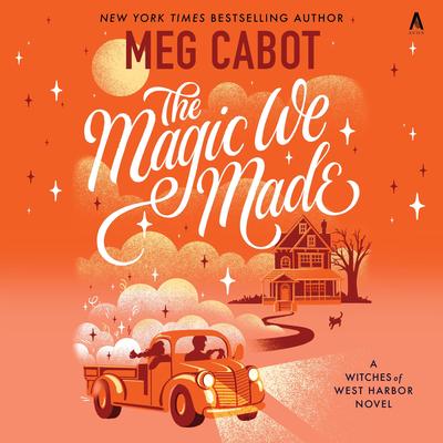 The Magic We Made by Meg Cabot audiobook