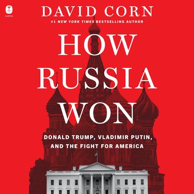 How Russia Won by David Corn audiobook