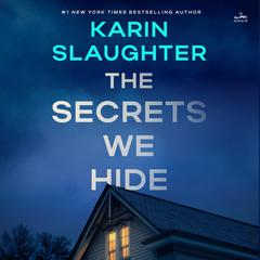 The Secrets We Hide by Karin Slaughter audiobook