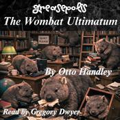The Wombat Ultimatum by  Otto Handley audiobook