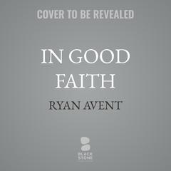 In Good Faith by Ryan Avent audiobook