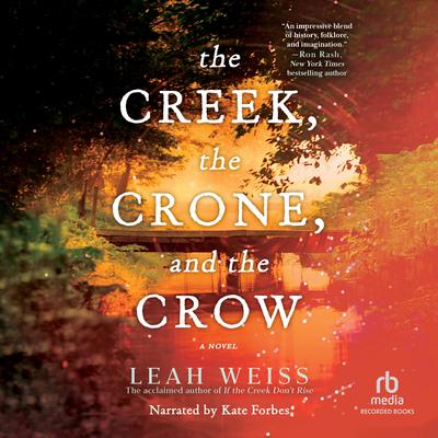 The Creek, the Crone, and the Crow by Leah Weiss audiobook