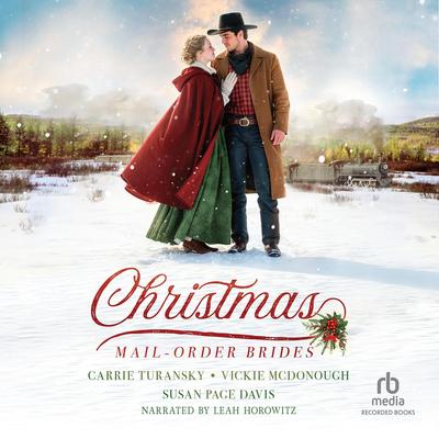 Christmas Mail-Order Brides by Carrie Turansky audiobook