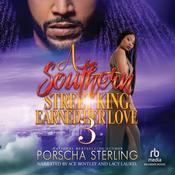 A Southern Street King Earned Her Love 3 by  Porscha Sterling audiobook