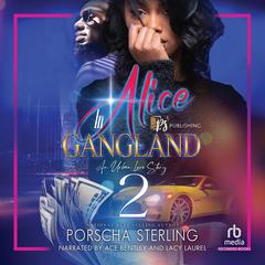Alice in Gangland 2 by Porscha Sterling audiobook