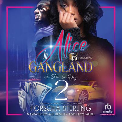 Alice in Gangland 2 by Porscha Sterling audiobook